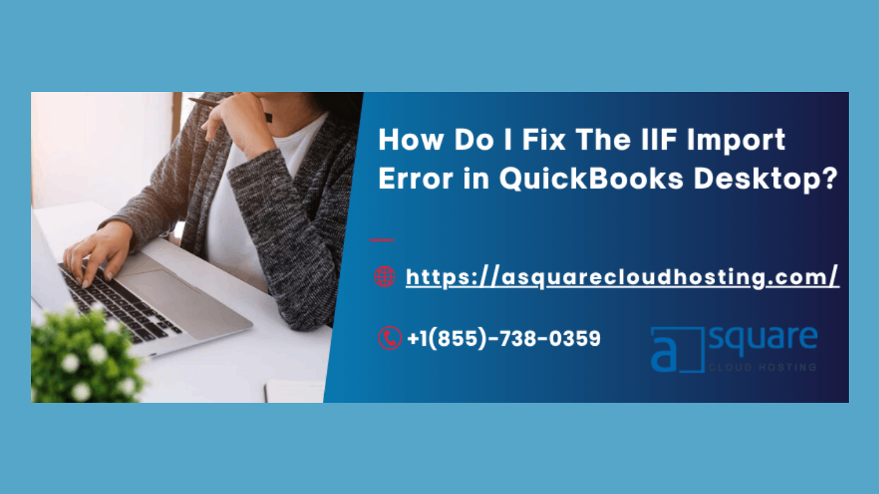 Get Rid of QuickBooks Desktop IIF Import Error Once and For All